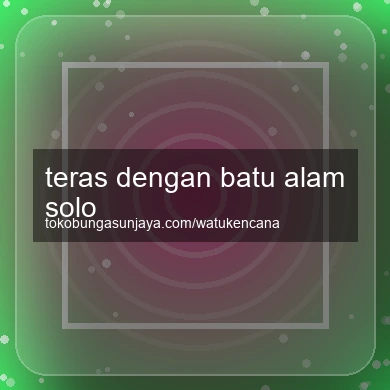 Teras Dengan Batu Alam Solo