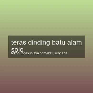 Teras Dinding Batu Alam Solo
