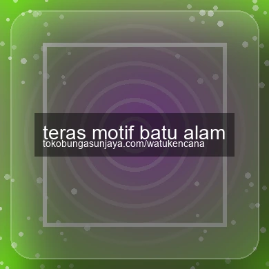 Teras Motif Batu Alam