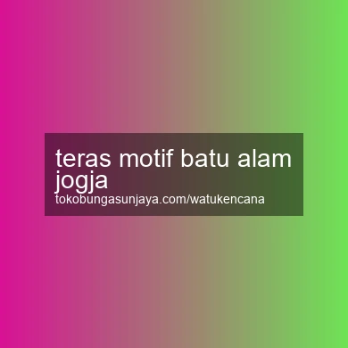 Teras Motif Batu Alam Jogja