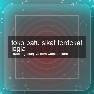 Toko Batu Sikat Terdekat Jogja