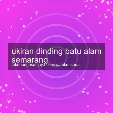Ukiran Dinding Batu Alam Semarang