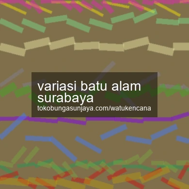 Variasi Batu Alam Surabaya